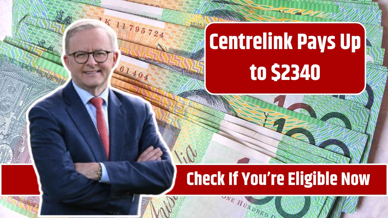 Centrelink Pays Up to $2340