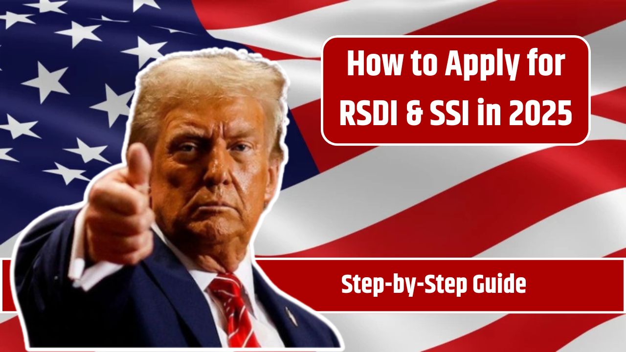 How to Apply for RSDI & SSI in 2025