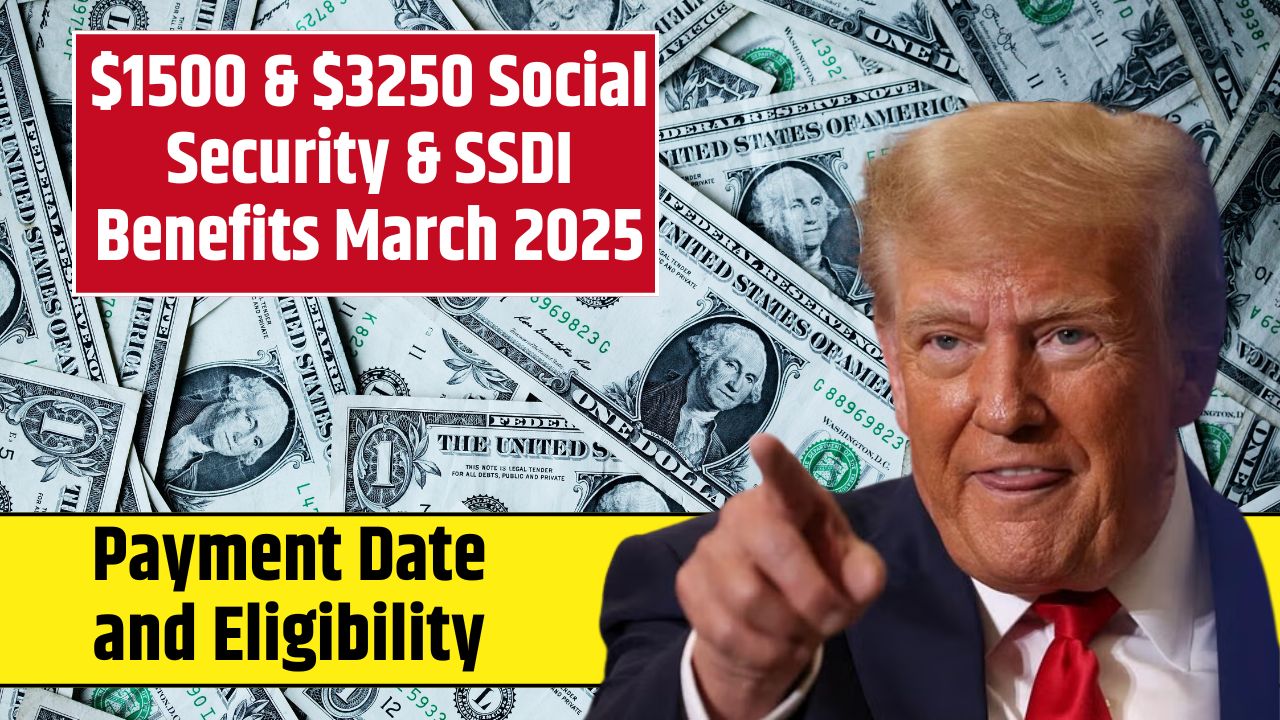 $1500 & $3250 Social Security & SSDI Benefits March 2025