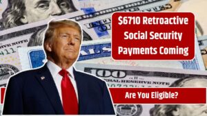 $6710 Retroactive Social Security Payments Coming