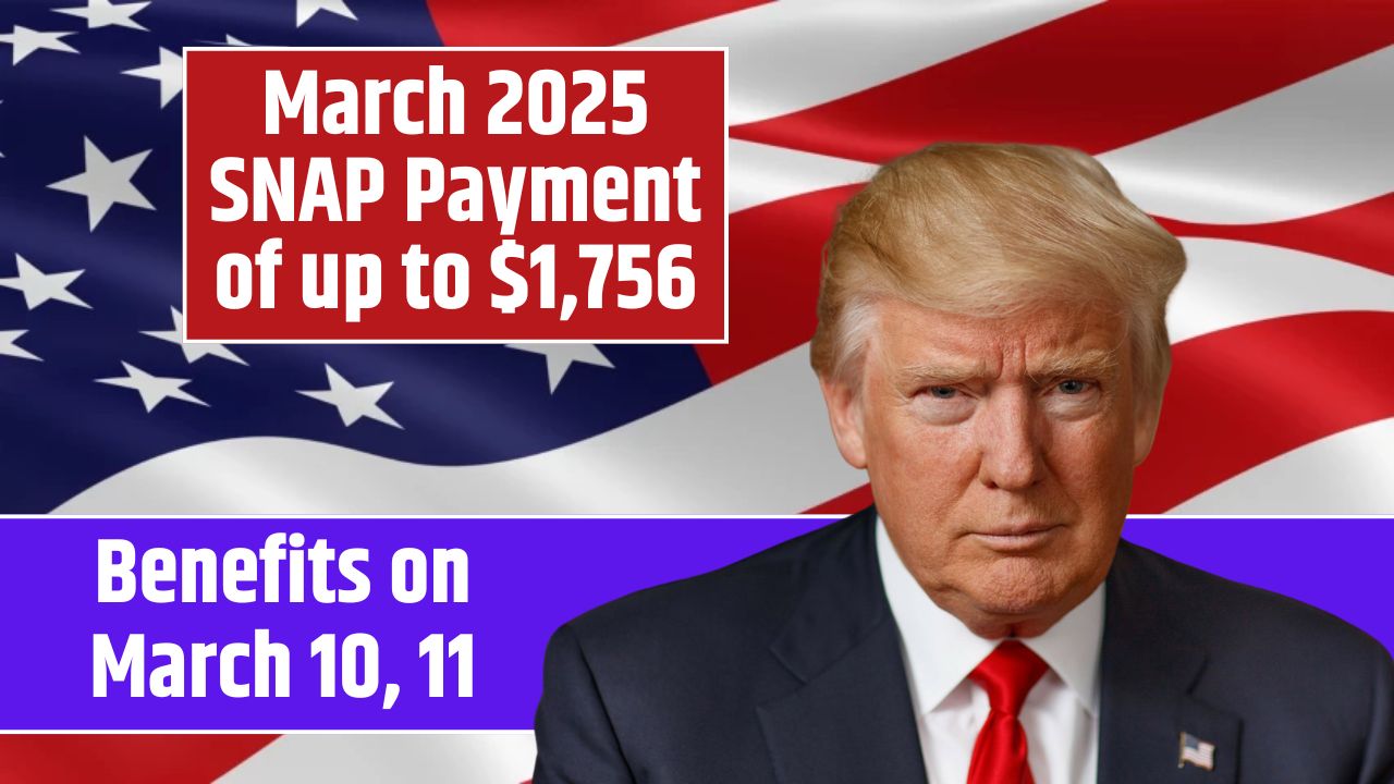 March 2025 SNAP Payment of up to $1,756