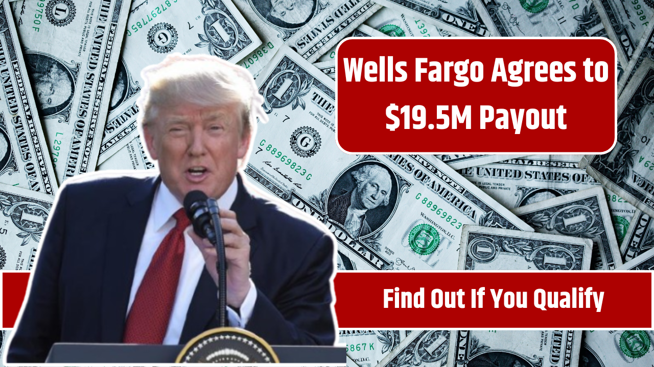 Wells Fargo Agrees to $19.5M Payout